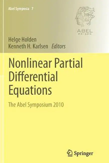 Nonlinear Partial Differential Equations: The Abel Symposium 2010 by Helge Holden