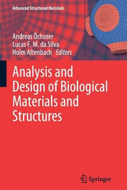 Analysis and Design of Biological Materials and Structures by Andreas Öchsner