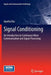 Signal Conditioning: An Introduction to Continuous Wave Communication and Signal Processing by Apurba Das