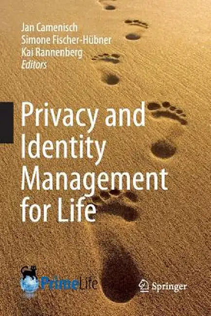 Privacy and Identity Management for Life by Jan Camenisch