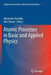Atomic Processes in Basic and Applied Physics by Viacheslav Shevelko