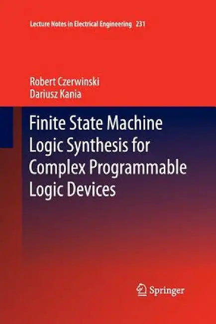 Finite State Machine Logic Synthesis for Complex Programmable Logic Devices by Robert Czerwinski