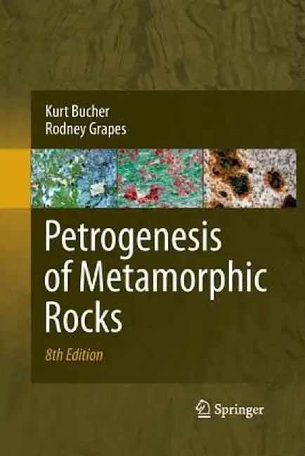 Petrogenesis of Metamorphic Rocks by Kurt Bucher