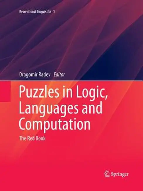 Puzzles in Logic Languages and Computation: The Red Book by Radev, Dragomir