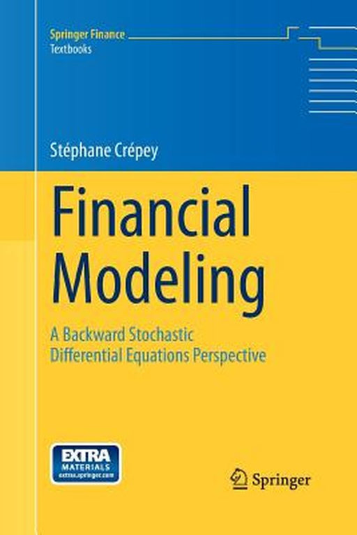 Financial Modeling A Backward Stochastic Differential Equations Perspective by Crepey