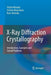 X-Ray Diffraction Crystallography: Introduction, Examples and Solved Problems by Yoshio Waseda