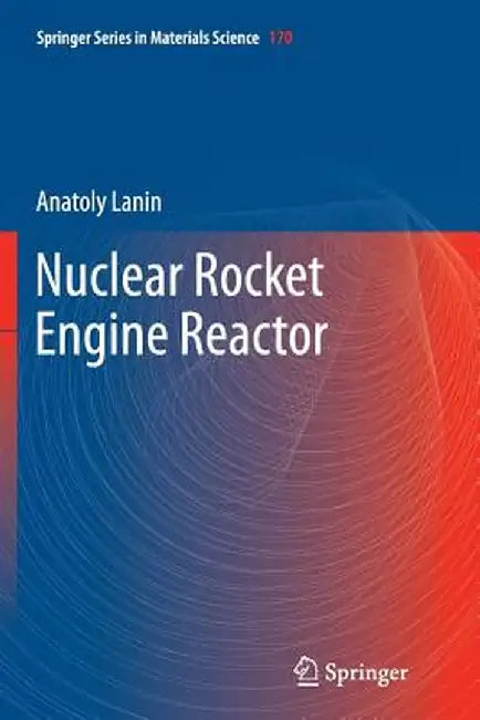 Nuclear Rocket Engine Reactor by Anatoly Lanin