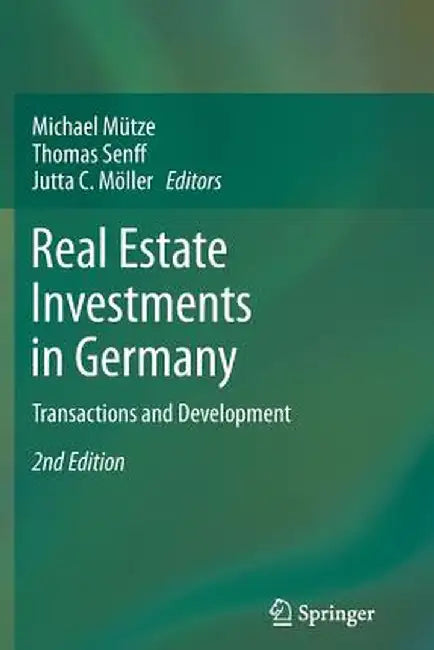 Real Estate Investments in Germany: Transactions and Development by Michael Mütze