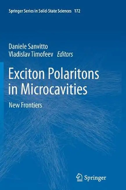 Exciton Polaritons in Microcavities: New Frontiers by Daniele Sanvitto