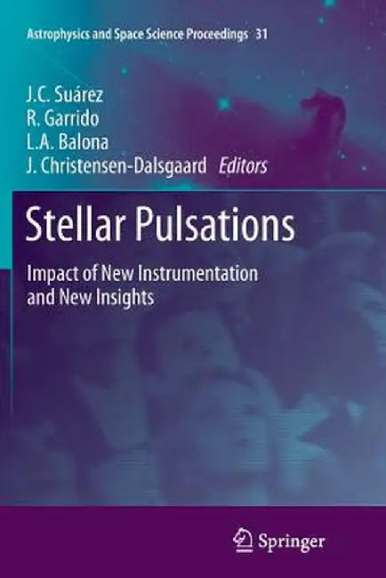 Stellar Pulsations: Impact of New Instrumentation and New Insights by J. C. Suárez