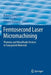 Femtosecond Laser Micromachining: Photonic and Microfluidic Devices in Transparent Materials by Roberto Osellame