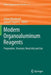Modern Organoaluminum Reagents: Preparation, Structure, Reactivity and Use by Simon Woodward