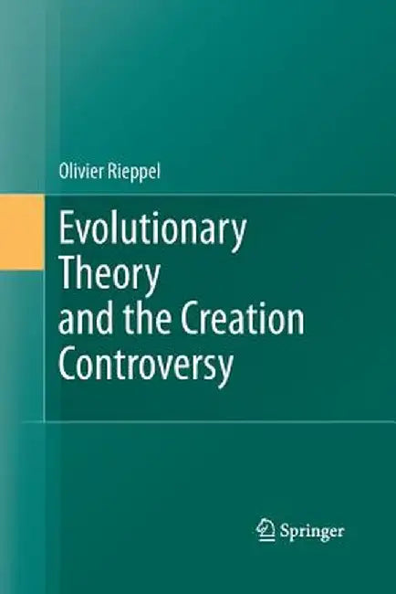 Evolutionary Theory and the Creation Controversy by Olivier Rieppel