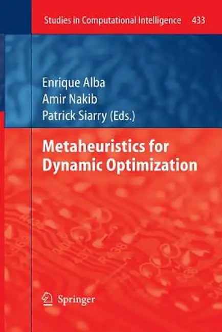 Metaheuristics for Dynamic Optimization by Enrique Alba