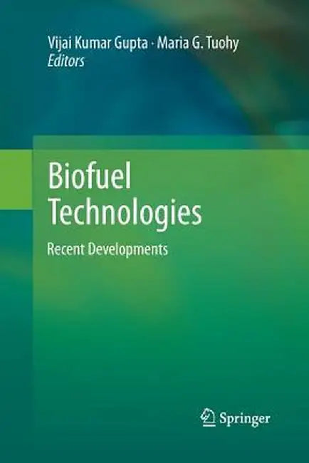 Biofuel Technologies: Recent Developments by Vijai Kumar Gupta