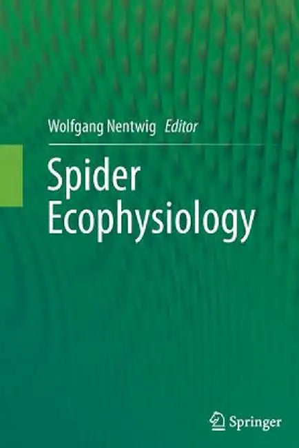 Spider Ecophysiology by Wolfgang Nentwig