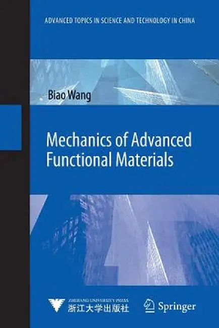 Mechanics of Advanced Functional Materials by Biao Wang