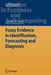 Fuzzy Evidence in Identification, Forecasting and Diagnosis by Alexander P. Rotshtein