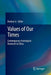 Values of Our Times: Contemporary Axiological Research in China by Deshun Li