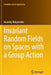 Invariant Random Fields on Spaces with a Group Action by Anatoliy Malyarenko