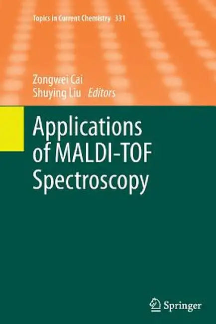 Applications of Maldi-Tof Spectroscopy by Zongwei Cai