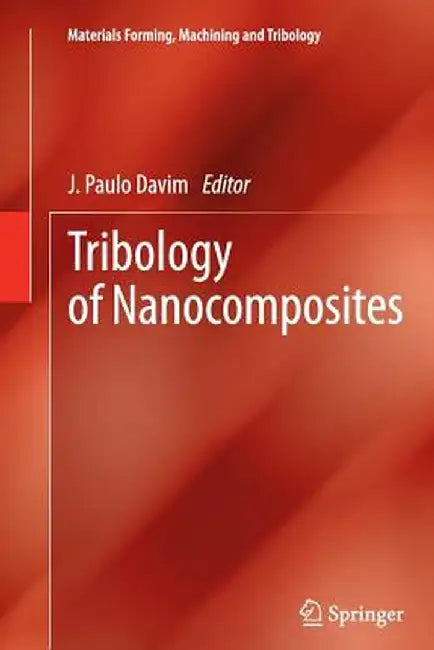 Tribology of Nanocomposites by Paulo Davim J.
