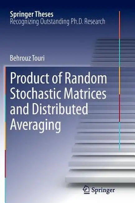 Product of Random Stochastic Matrices and Distributed Averaging by Behrouz Touri