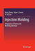 Injection Molding: Integration of Theory and Modeling Methods by Rong Zheng