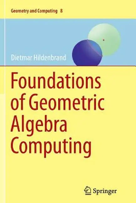 Foundations of Geometric Algebra Computing by Dietmar Hildenbrand
