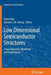 Low Dimensional Semiconductor Structures: Characterization, Modeling and Applications by Hilmi Ünlü