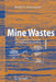 Mine Wastes: Characterization, Treatment and Environmental Impacts by Bernd Lottermoser