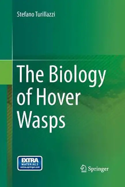 The Biology of Hover Wasps by Stefano Turillazzi