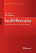 Parallel Kinematics: Type, Kinematics, and Optimal Design by Xin-Jun Liu