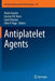 Antiplatelet Agents by Paolo Gresele