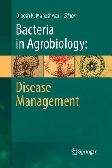 Bacteria in Agrobiology: Disease Management by Dinesh K. Maheshwari