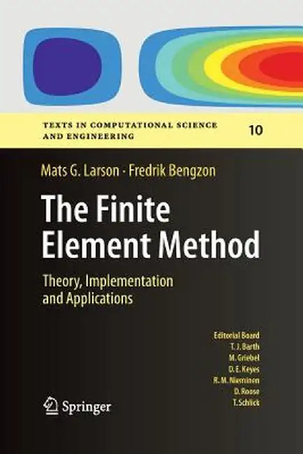 The Finite Element Method: Theory, Implementation, and Applications by Mats G. Larson