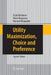 Utility Maximization, Choice and Preference by Fuad Aleskerov