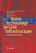 Nanotechnology in Civil Infrastructure: A Paradigm Shift by Kasthurirangan Gopalakrishnan