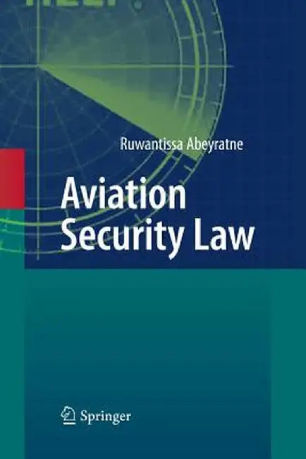 Aviation Security Law by Ruwantissa Abeyratne