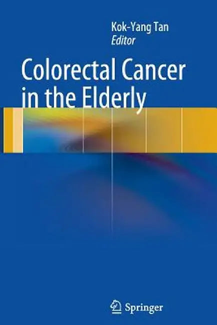 Colorectal Cancer in the Elderly by Kok-Yang Tan