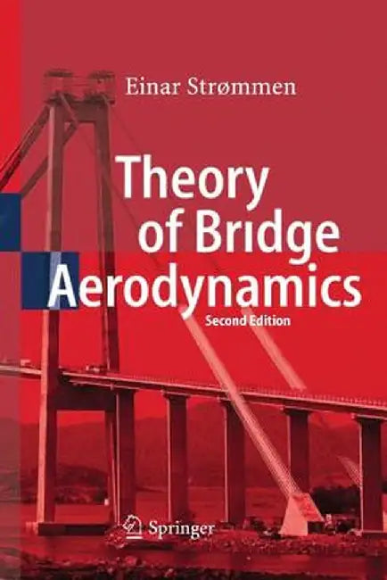 Theory of Bridge Aerodynamics by Einar Strømmen