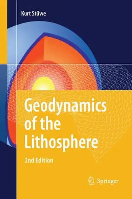 Geodynamics of the Lithosphere: An Introduction by Kurt Stüwe
