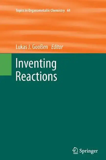 Inventing Reactions by Lukas J. Gooßen