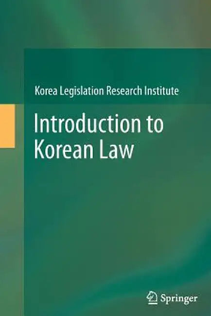 Introduction to Korean Law by Korea Legislation Research Institute