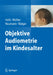 Objektive Audiometrie Im Kindesalter by Sebastian Hoth, Roland Mühler, Katrin Neumann
