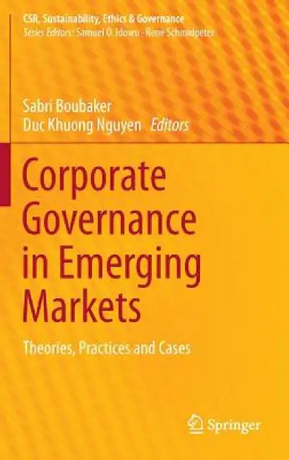 Corporate Governance in Emerging Markets: Theories, Practices and Cases by Sabri Boubaker