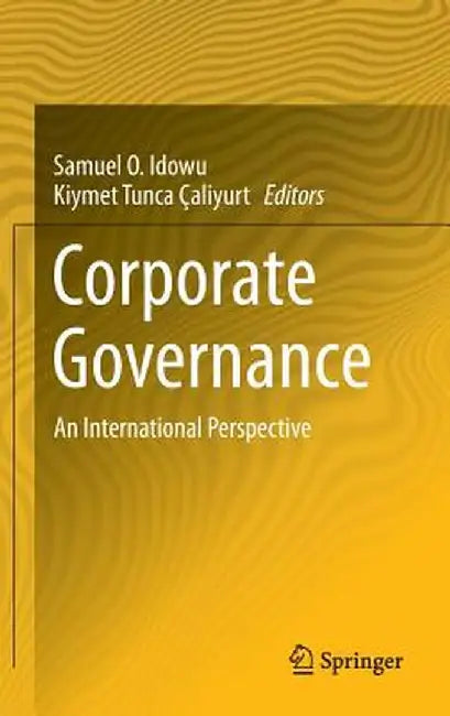 Corporate Governance: An International Perspective by Samuel O. Idowu