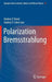 Polarization Bremsstrahlung by Andrey V. Korol