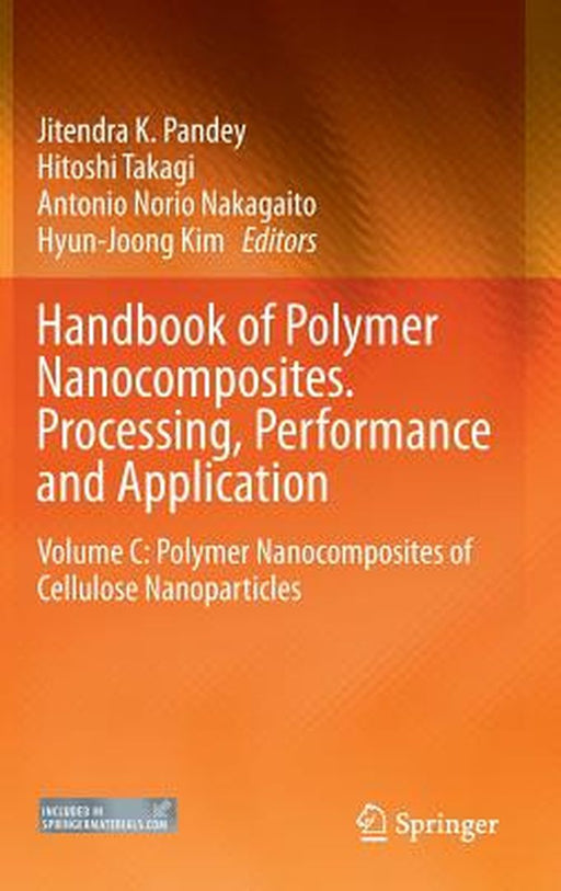 Handbook of Polymer Nanocomposites. Processing, Performance and Application: Volume C: Polymer Nanocomposites of Cellulose Nanoparticles by Jitendra K. Pandey