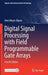 Digital Signal Processing with Field Programmable Gate Arrays by Uwe Meyer-Baese